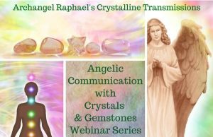 Archangel Raphael's Crystalline Transmissions - Series 3
